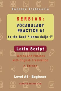 Serbian: Vocabulary Practice A1 to the Book “Idemo dalje 1” - Latin Script - Serbian Reader