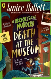 Death at the Museum - The second unmissable children’s murder mystery from the bestselling author of The Appeal