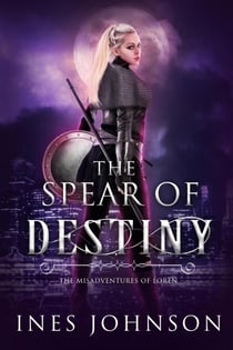 Spear of Destiny - The Misadventures of Loren, #1