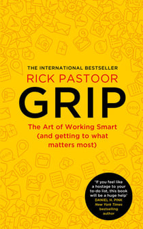 Grip - The art of working smart (and getting to what matters most)