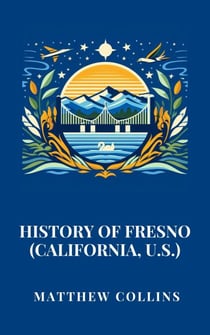 History of Fresno (California, U.S.)