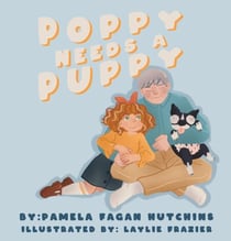 Poppy Needs a Puppy - Poppy &amp; Petey, #1