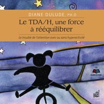 TDAH, une force à rééquilibrer - TDAH