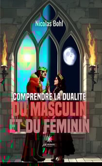 Comprendre la dualité du masculin et du féminin