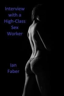 Interview with a High-Class Sex Worker
