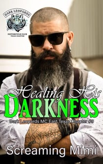 Healing His Darkness - The Dark Leopards MC East Texas Chapter, #9