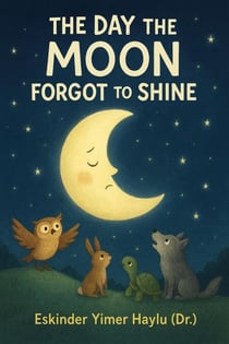 The Day the Moon Forgot to Shine