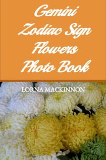 Gemini Zodiac Sign Flowers Photo Book - Zodiac Sign Flowers Photo books for Individual ZodiacSigns, #5