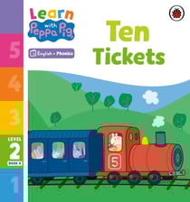 Learn with Peppa Phonics Level 2 Book 8 – Ten Tickets (Phonics Reader)