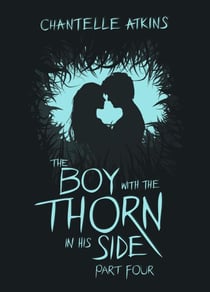 The Boy With The Thorn In His Side - Part Four - The Boy With The Thorn In His Side, #4