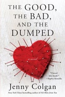 The Good, the Bad, and the Dumped - A Novel