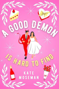 A Good Demon Is Hard to Find - Supernatural Sweethearts, #1