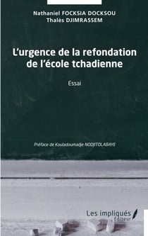 L'urgence de la refondation de l'école tchadienne - Essai
