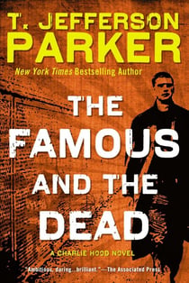 The Famous and the Dead - A Charlie Hood Novel