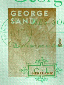 George Sand - Mes souvenirs
