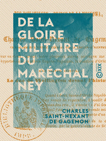 De la gloire militaire du maréchal Ney