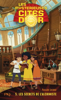 Les mystérieuses cités d'or - tome 5 - Les secrets de l'alchimiste