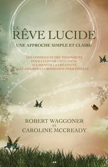 Le rêve lucide - Une approche simple et claire