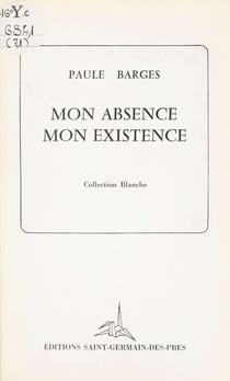 Mon absence, mon existence