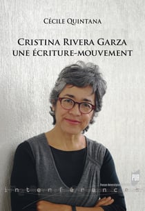 Cristina Rivera Garza - Une écriture-mouvement