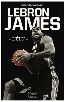 LeBron James - L'élu