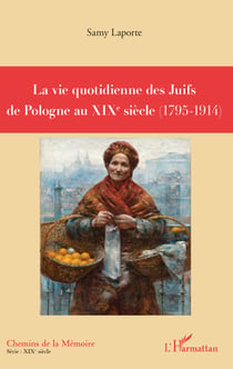 La vie quotidienne des Juifs de Pologne au XIXè siècle - (1795-1914)