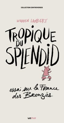 Tropique du Splendid - Essai sur la France des Bronzés