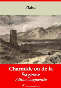 Charmide ou De la sagesse – suivi d'annexes - Nouvelle édition 2019