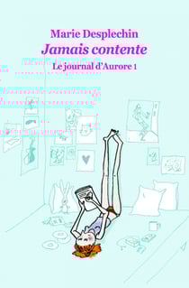 Le journal d'Aurore, tome 1 : Jamais contente
