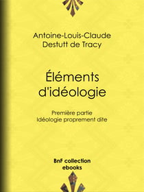 Éléments d'idéologie - Première partie - Idéologie proprement dite