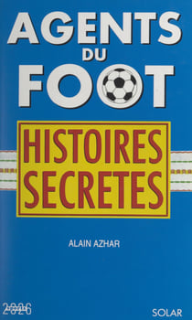 Agents du foot - Histoires secrètes