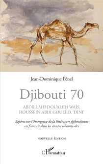 Djibouti 70. Abdillahi Doualeh Waïs, Houssein Abdi Gouled, "Dini" - Repères sur l'émergence de la littérature djiboutienne en français dans les années soixante-dix - Nouvelle édition