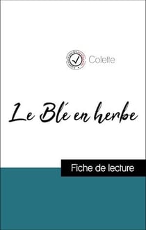 Le Blé en herbe de Colette (Fiche de lecture de référence)