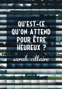 Qu'est-ce qu'on attend pour être heureux ? - puiser dans le terreau autobiographique, découvrir son propre chantier utopique