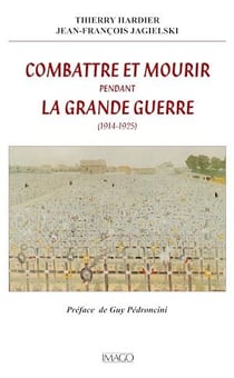 Combattre et mourir pendant la Grande Guerre (1914-1925)