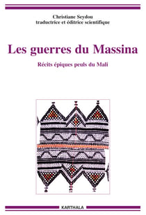 Les guerres du Massina - Récits épiques peuls du Mali