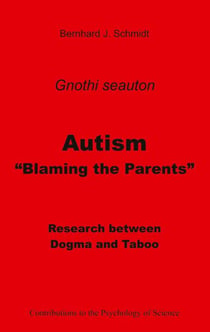 Autism - "Blaming the Parents" - Research between Dogma and Taboo