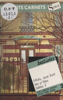 Bestioles - Mais que font les p'tites bêtes ?