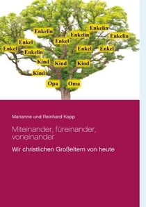 Miteinander, füreinander, voneinander - Wir christlichen Großeltern von heute