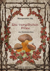 Die vergifteten Pilze - ein Waldmärchen