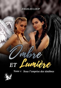 Ombre et Lumière #1 - Sous l'emprise des ténèbres
