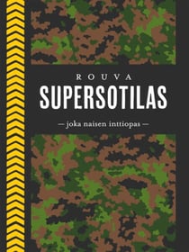 Rouva supersotilas - Joka naisen inttiopas