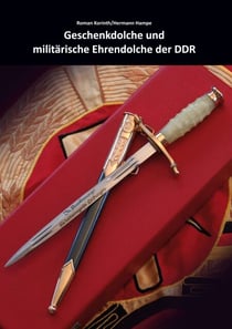 Geschenkdolche und militärische Ehrendolche der DDR - Band 2