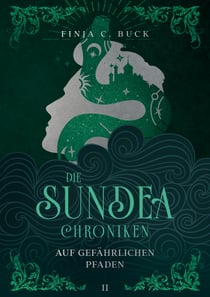 Die Sundea Chroniken - Auf gefährlichen Pfaden