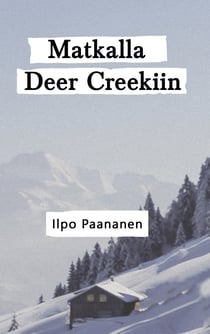 Matkalla Deer Creekiin - On the way to Deer Creek