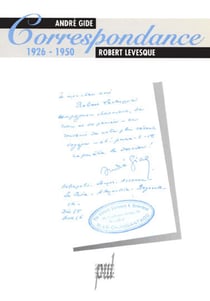 André Gide&Robert Levesque - Correspondance 1926-1950