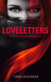 Aichinger 3.0 - LOVELETTERS - ... und ihre unbeabsichtigten Nebenwirkungen