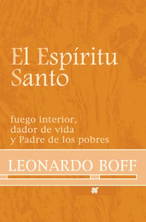 El Espíritu Santo - Fuego interior, dador de vida y Padre de los pobres