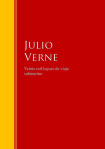 Veinte mil leguas de viaje submarino - Biblioteca de Grandes Escritores