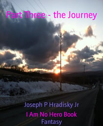Part Three - the Journey - I Am No Hero Book